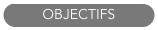 OBJECTIFS